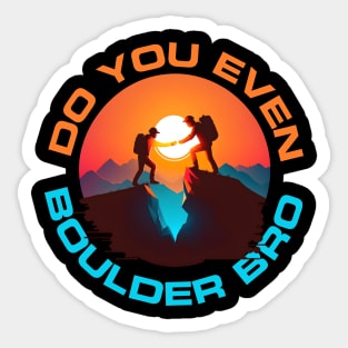 Do you even Boulder Bro? Sticker